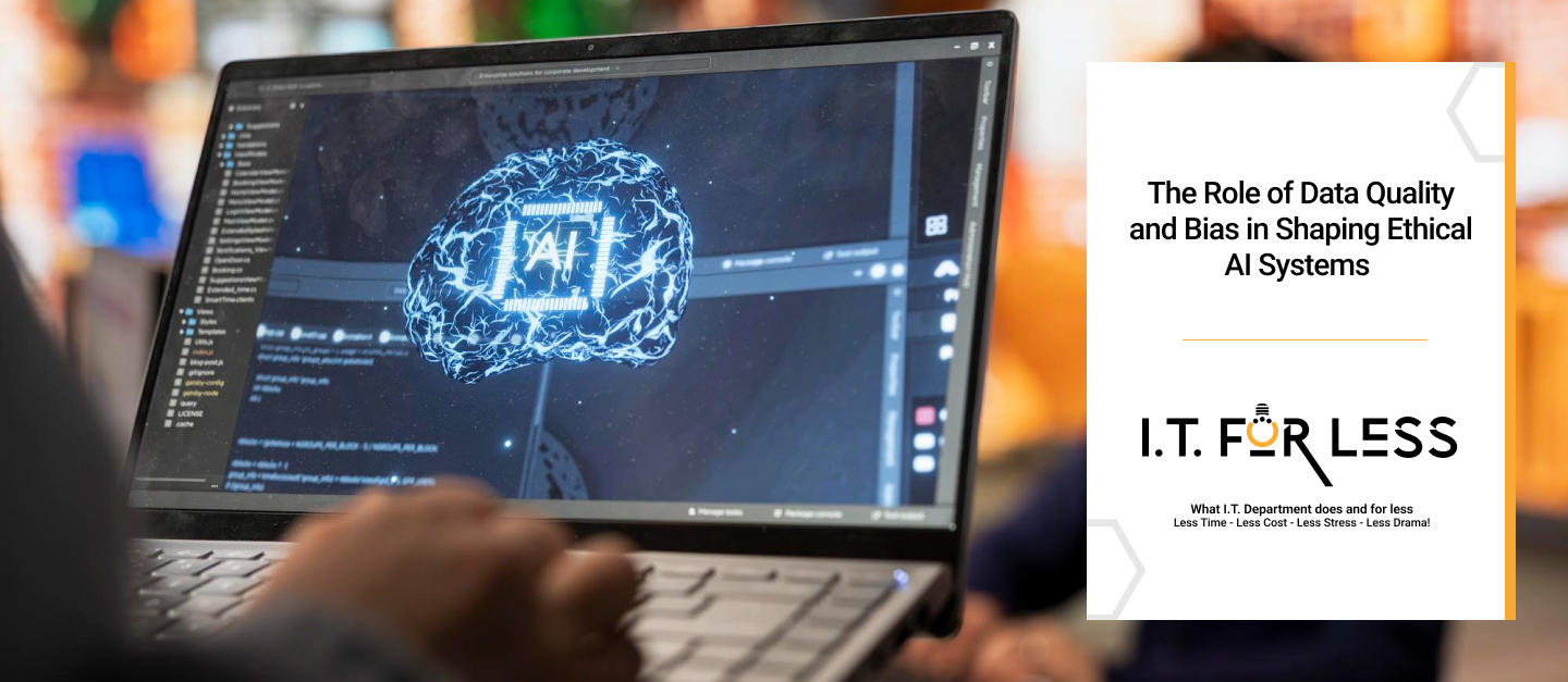 The Role of Data Quality and Bias in Shaping Ethical AI Systems 