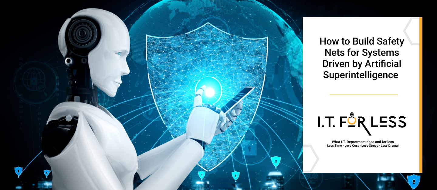 How to Build Safety Nets for Systems Driven by Artificial Superintelligence   