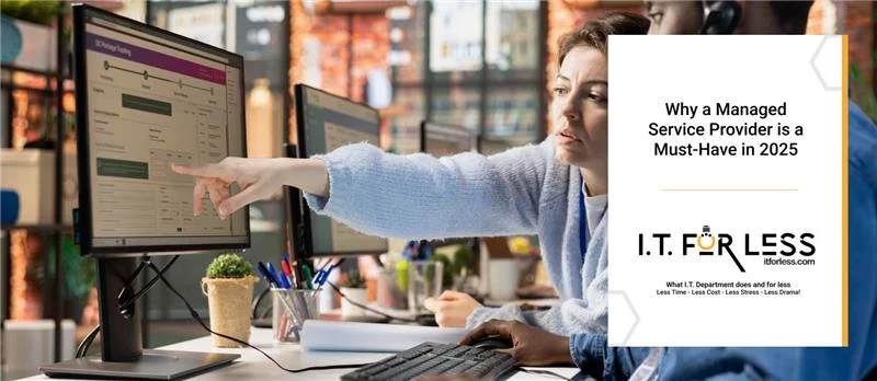 Why a Managed Service Provider is a Must-Have in 2025