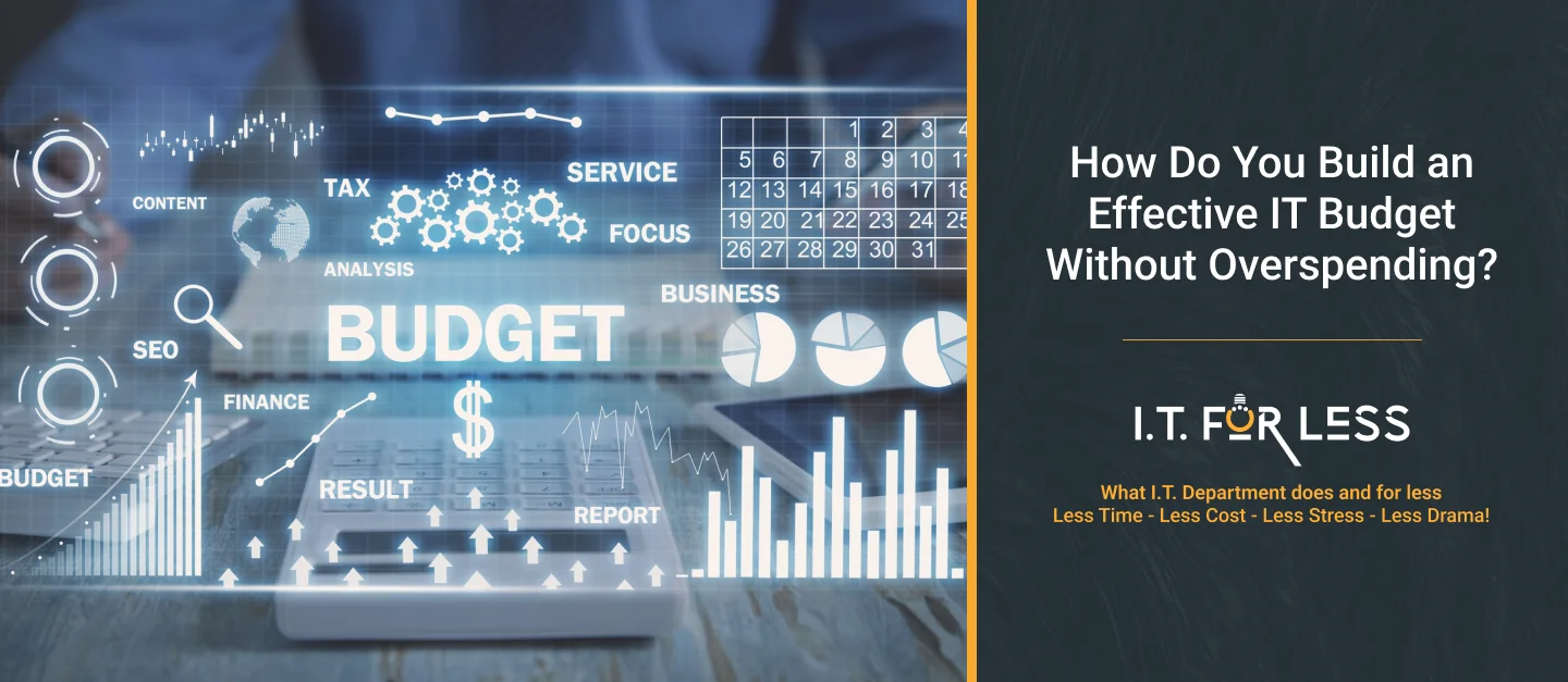 How Do You Build an Effective IT Budget Without Overspending?