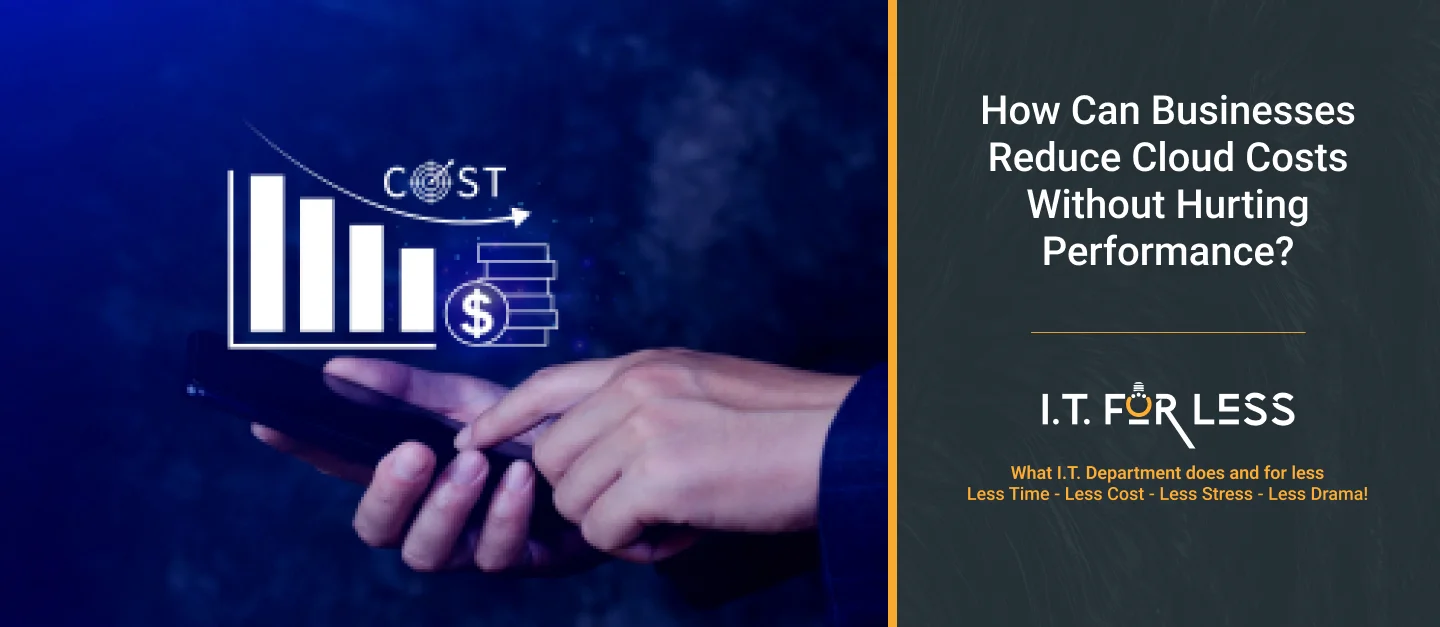 How Can Businesses Reduce Cloud Costs Without Hurting Performance?