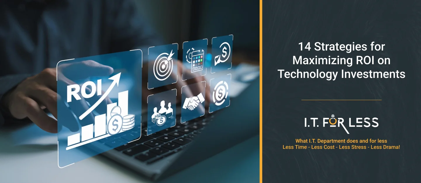 14 Strategies for Maximizing ROI on Technology Investments